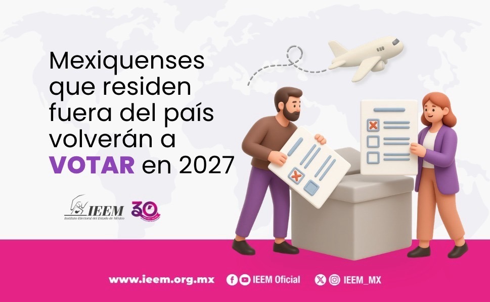 IEEM mantendrá voto de mexiquenses en el extranjero